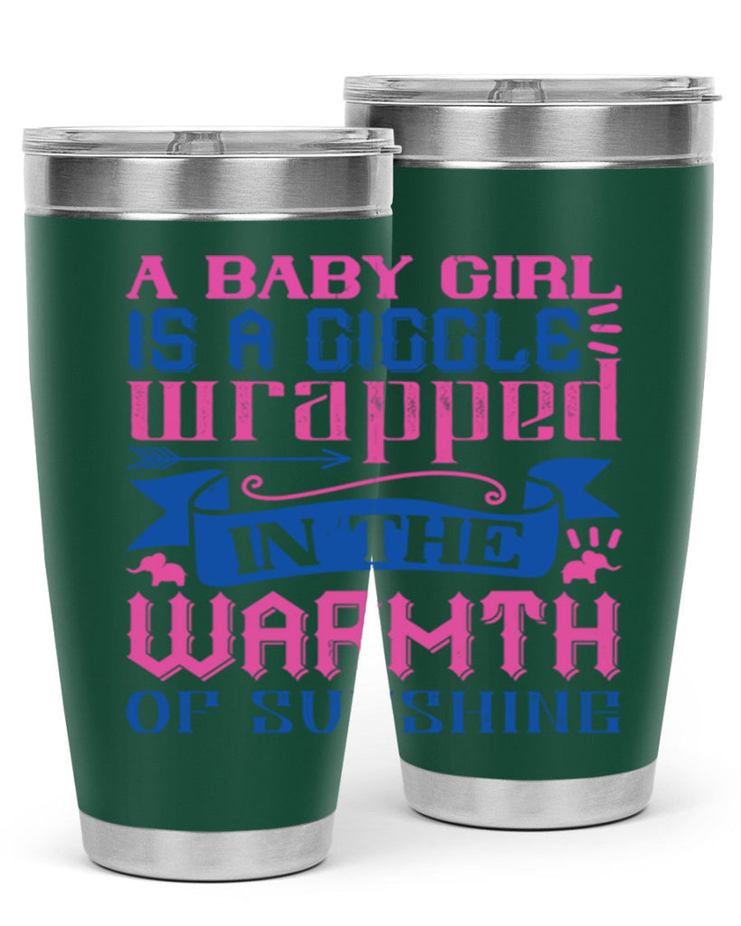 A baby girl is a giggle wrapped in the warmth of sunshine Style 144#- baby- tumbler