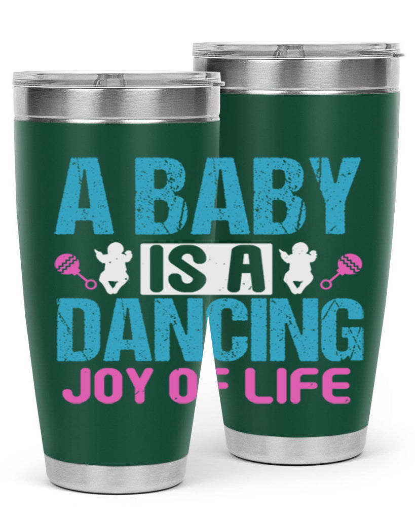 A baby is a dancing joy of life Style 179#- baby- tumbler