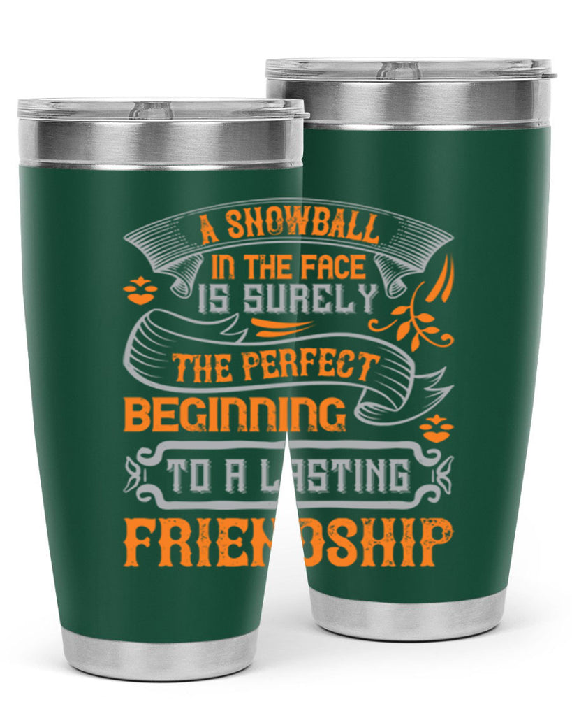 A snowball in the face is surely the perfect beginning to a lasting friendship Style 2#- Best Friend- Tumbler