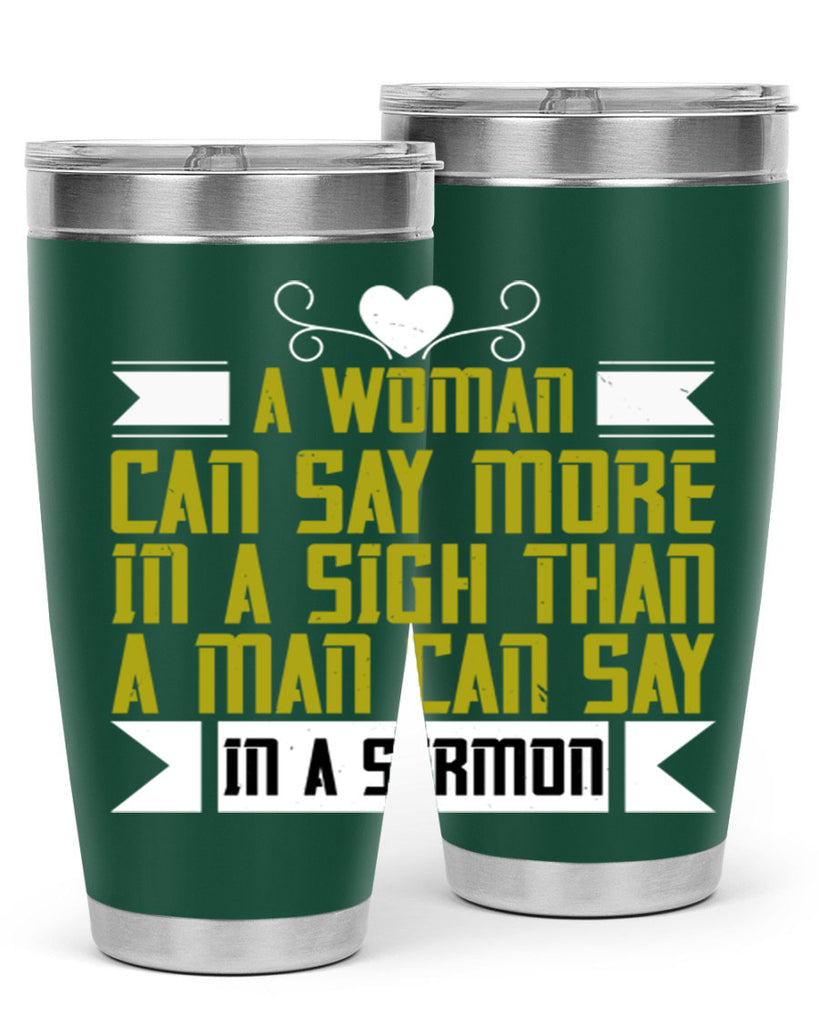 A woman can say more in a sigh than a man can say in a sermon Style 89#- womens day- Tumbler