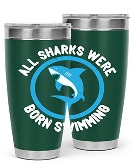 All sharks were born swimming Style 100#- shark  fish- Tumbler