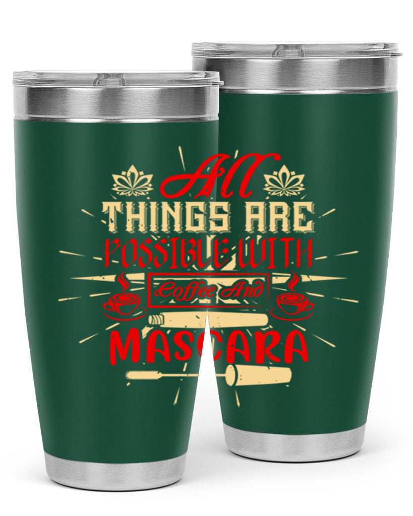 All things are possible with coffee and mascara Style 183#- make up- Tumbler