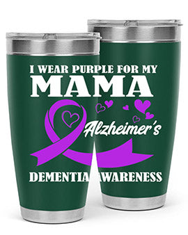 Alzheimers And Dementia I Wear Purple For My Warrior Mama 20#- alzheimers- Tumbler