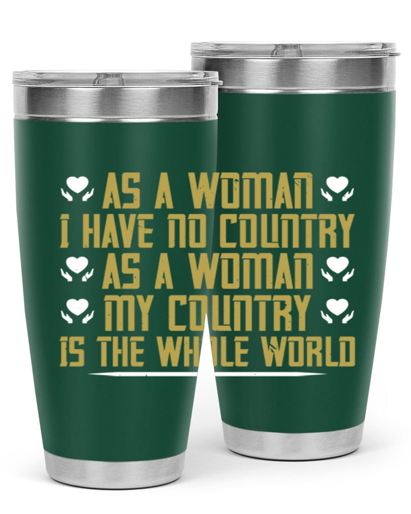 As a woman I have no country As a woman my Style 75#- womens day- Tumbler