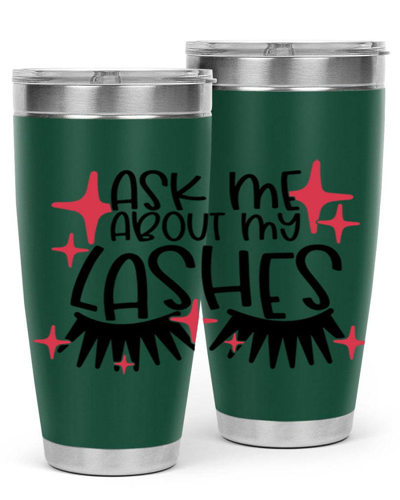 Ask Me About My Lashes Style 143#- make up- Tumbler