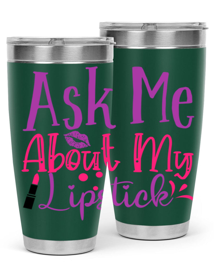 Ask Me About My Lipstick Style 254#- make up- Tumbler