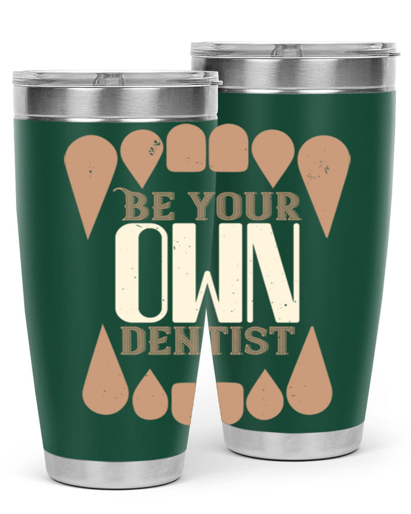 Be yoyr own dentist Style 2#- dentist- tumbler