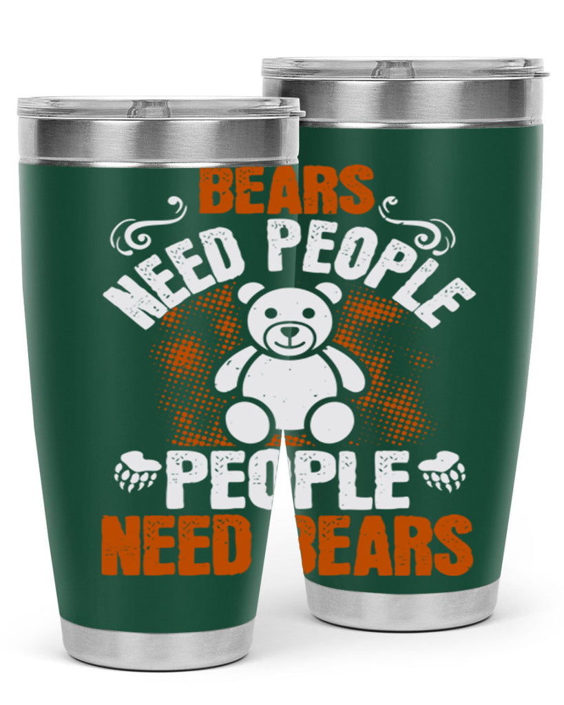 Bears need people. People need bears 46#- Bears- Tumbler
