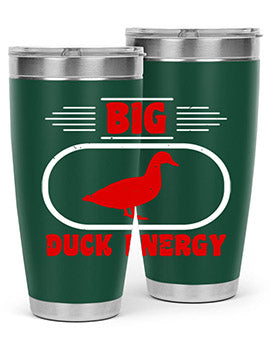 Big duck energy Style 6#- duck- Tumbler