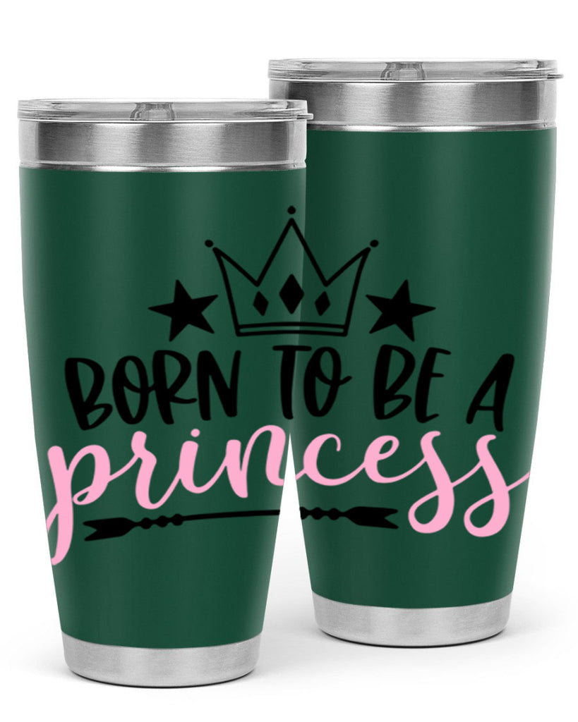 Born To Be A Princess Style 110#- baby- tumbler