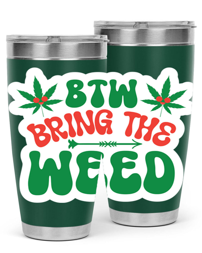 Btw Bring The Weed 24#- marijuana- Tumbler