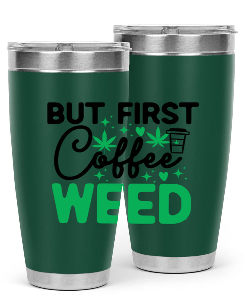 But First Coffee Weed 26#- marijuana- Tumbler