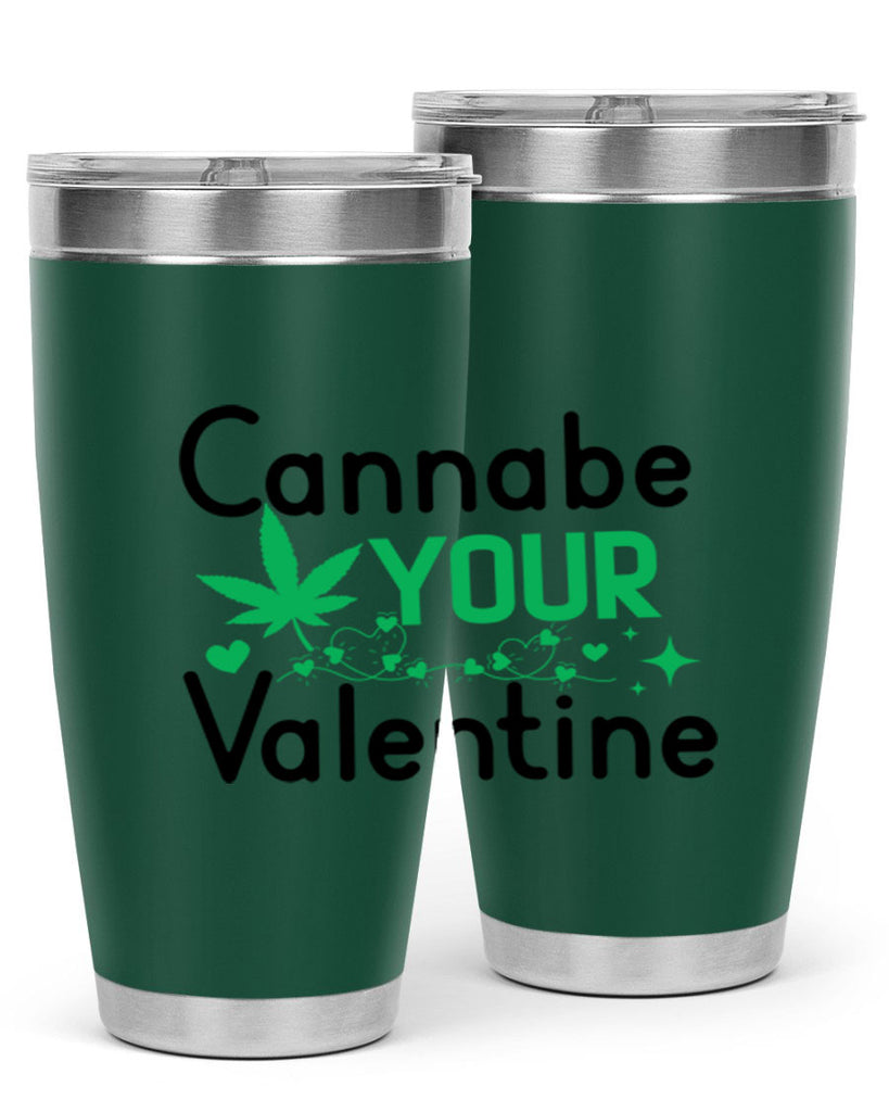 Cannabe Your Valentine 33#- marijuana- Tumbler