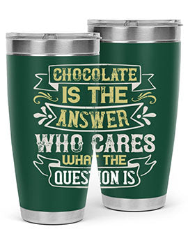 Chocolate is the answer Who cares what the question is Style 92#- pig- Tumbler