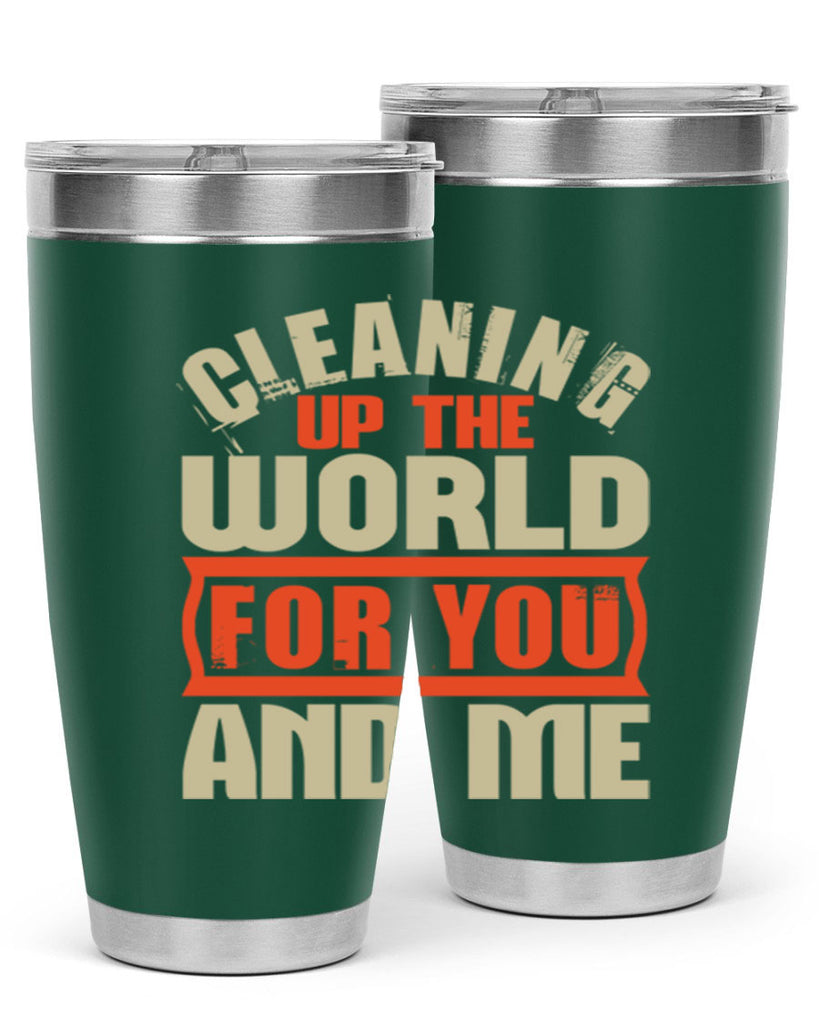 Cleaning up the world for you and me Style 37#- cleaner- tumbler