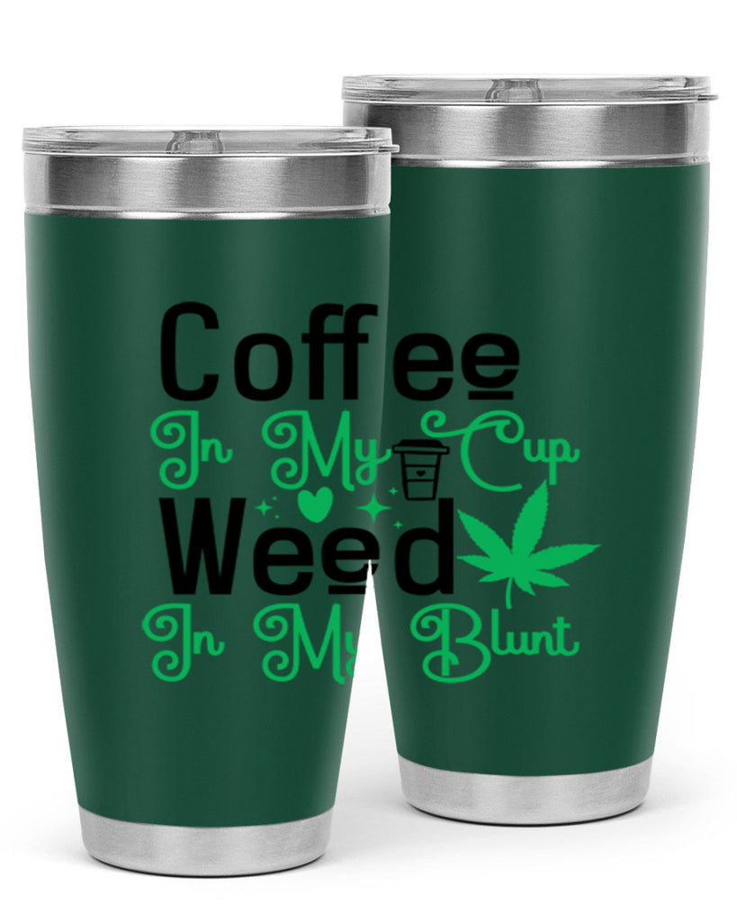 Coffee in my Cup Weed in my Blunt 61#- marijuana- Tumbler