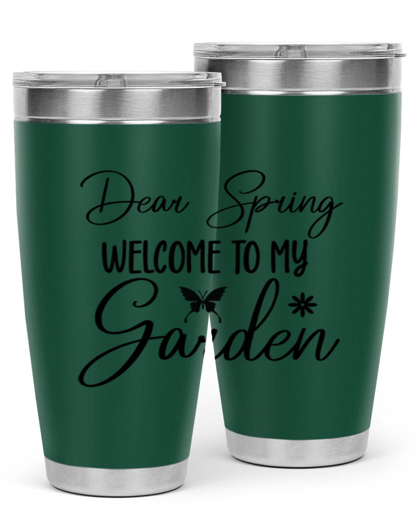 Dear spring welcome to my 123#- spring- Tumbler