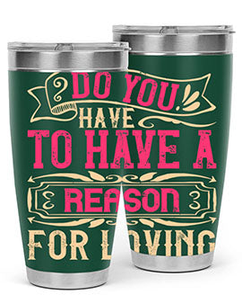 Do you have to have a reason for loving Style 2#- dog- Tumbler