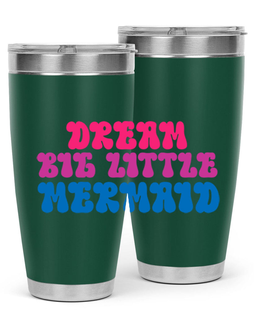 Dream Big Little Mermaid 114#- mermaid- Tumbler