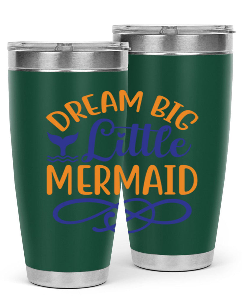 Dream Big Little Mermaid 115#- mermaid- Tumbler
