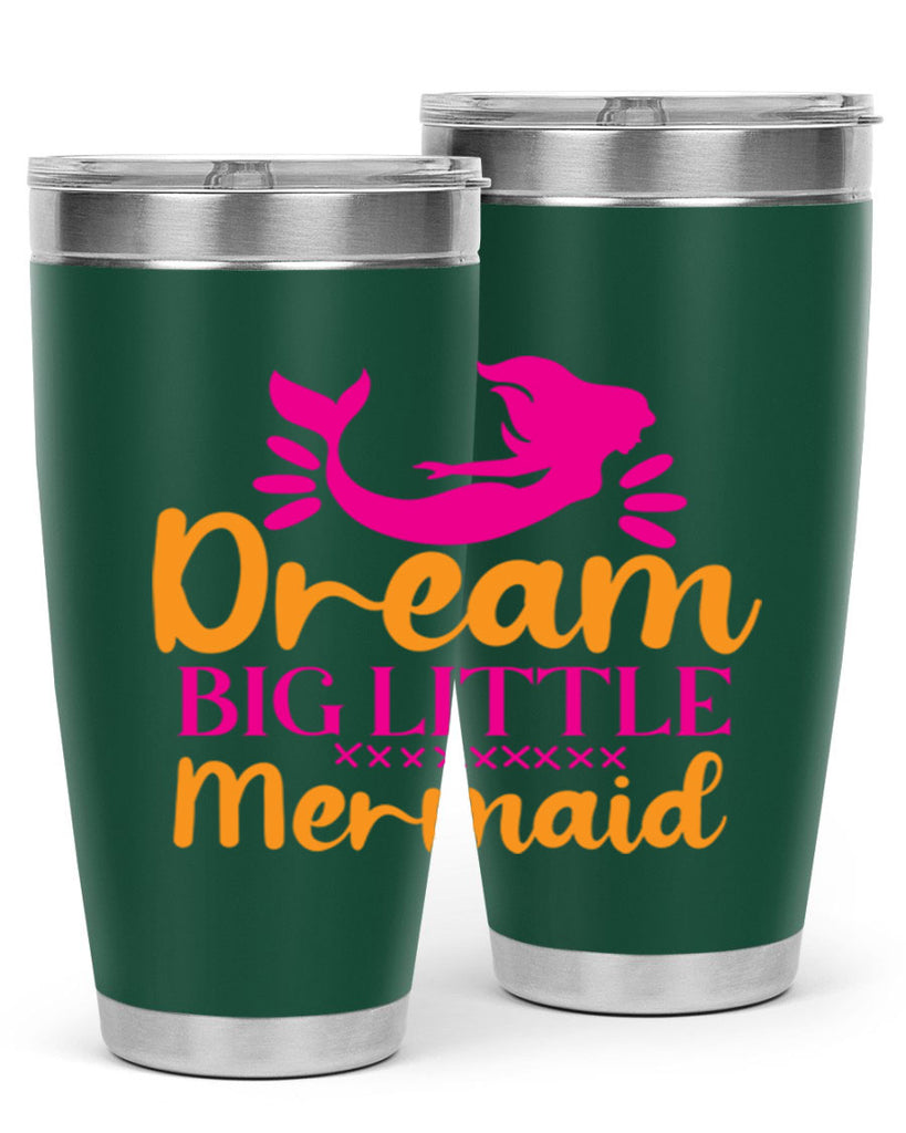 Dream Big Little Mermaid 117#- mermaid- Tumbler