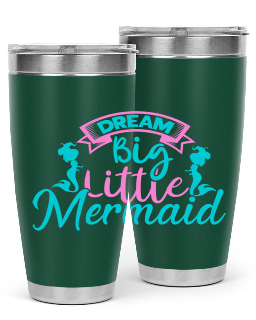 Dream Big Little Mermaid 122#- mermaid- Tumbler