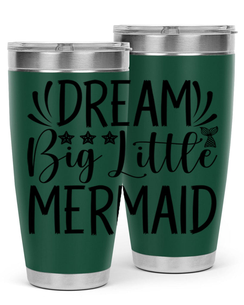 Dream Big Little Mermaid 126#- mermaid- Tumbler