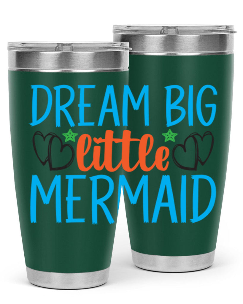 Dream Big Little Mermaid 128#- mermaid- Tumbler