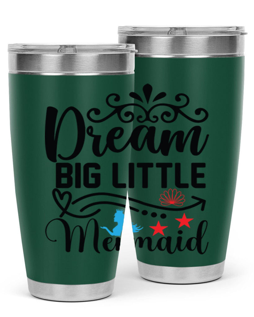 Dream Big Little Mermaid 133#- mermaid- Tumbler