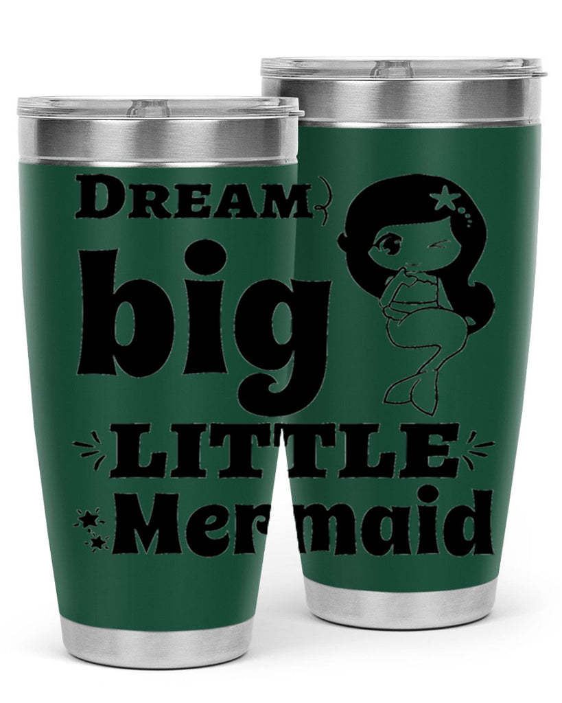 Dream big little Mermaid 127#- mermaid- Tumbler