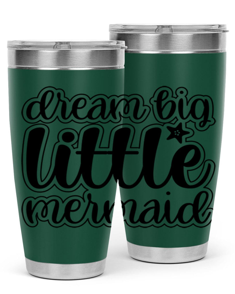 Dream big little mermaid 130#- mermaid- Tumbler