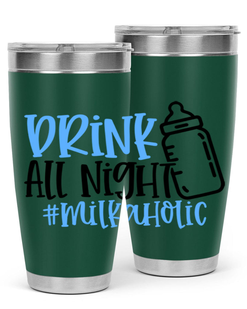 Drink All Night Milkaholic Style 99#- baby- tumbler