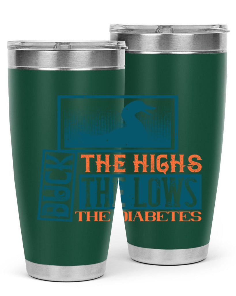 Duck The Highs Duck The Lows Duck The Diabetes Style 40#- diabetes- Tumbler