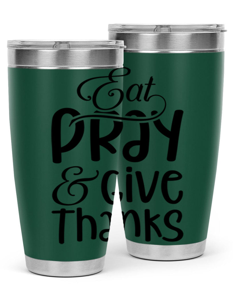 Eat Pray and Give Thanks 75#- fall- Tumbler