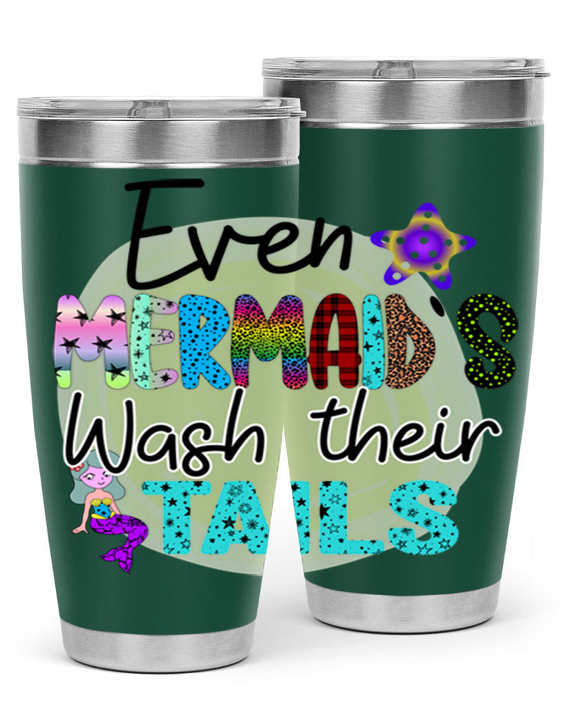 Even Mermaids Wash their Tails 160#- mermaid- Tumbler