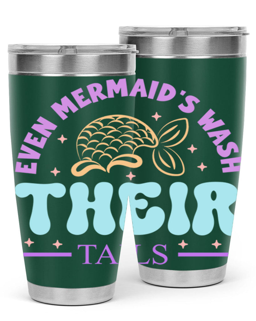 Even Mermaids Wash their Tails 162#- mermaid- Tumbler