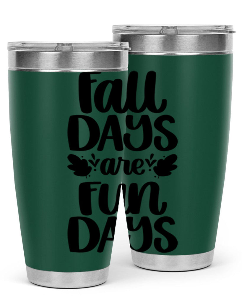 Fall Days Are Fun Days 483#- fall- Tumbler