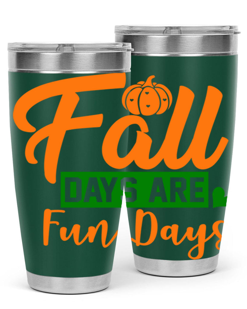 Fall Days Are Fun Days 96#- fall- Tumbler