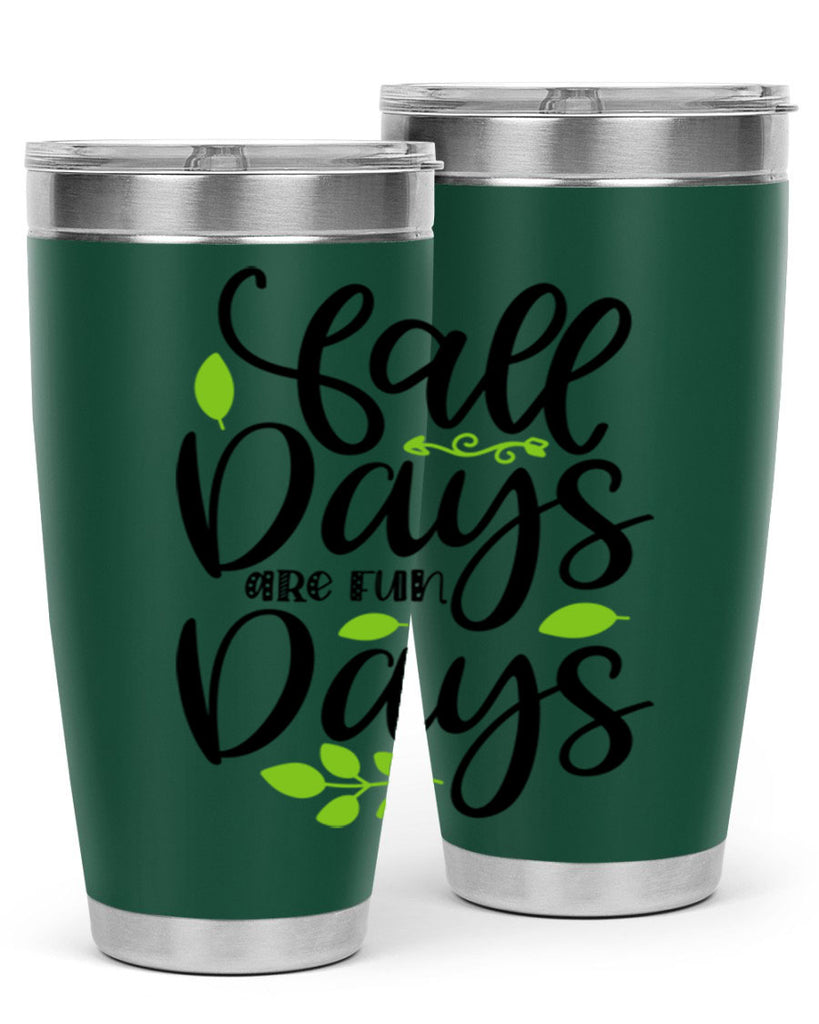 Fall Days Are Fun Days 97#- fall- Tumbler