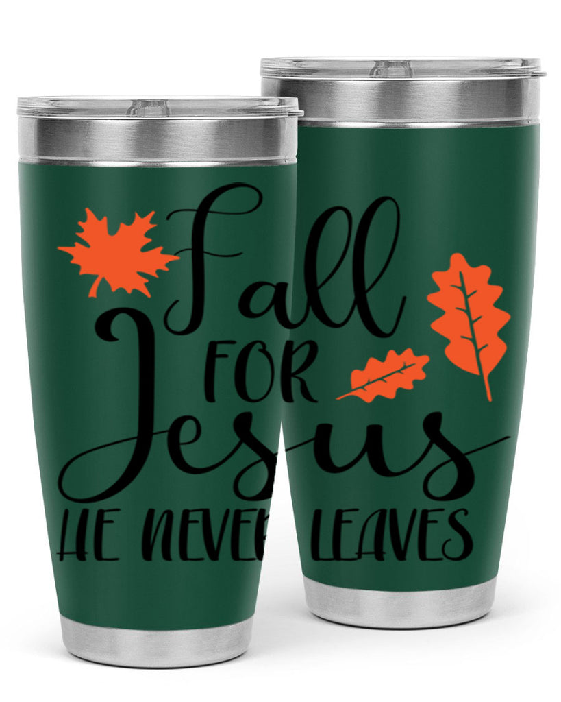 Fall For Jesus He Never Leaves 101#- fall- Tumbler