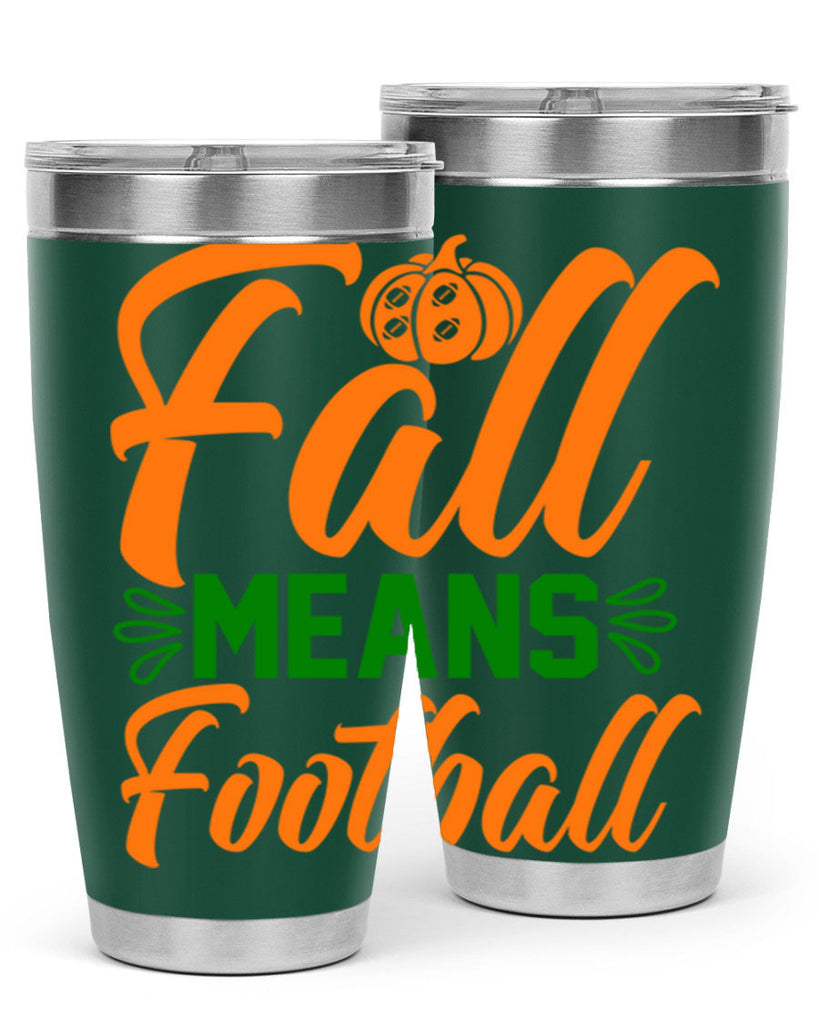 Fall Means Football 122#- fall- Tumbler