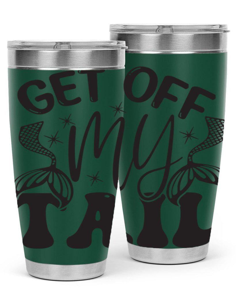 Get of my tail Graphics 177#- mermaid- Tumbler