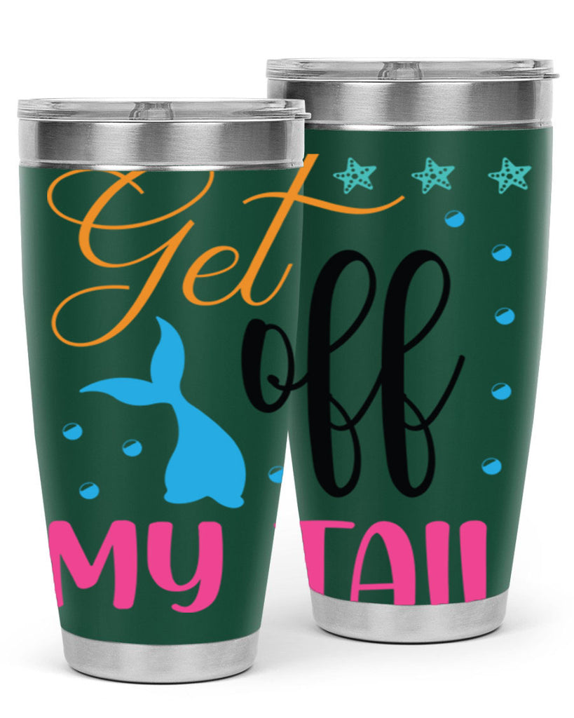 Get off My Tail 186#- mermaid- Tumbler