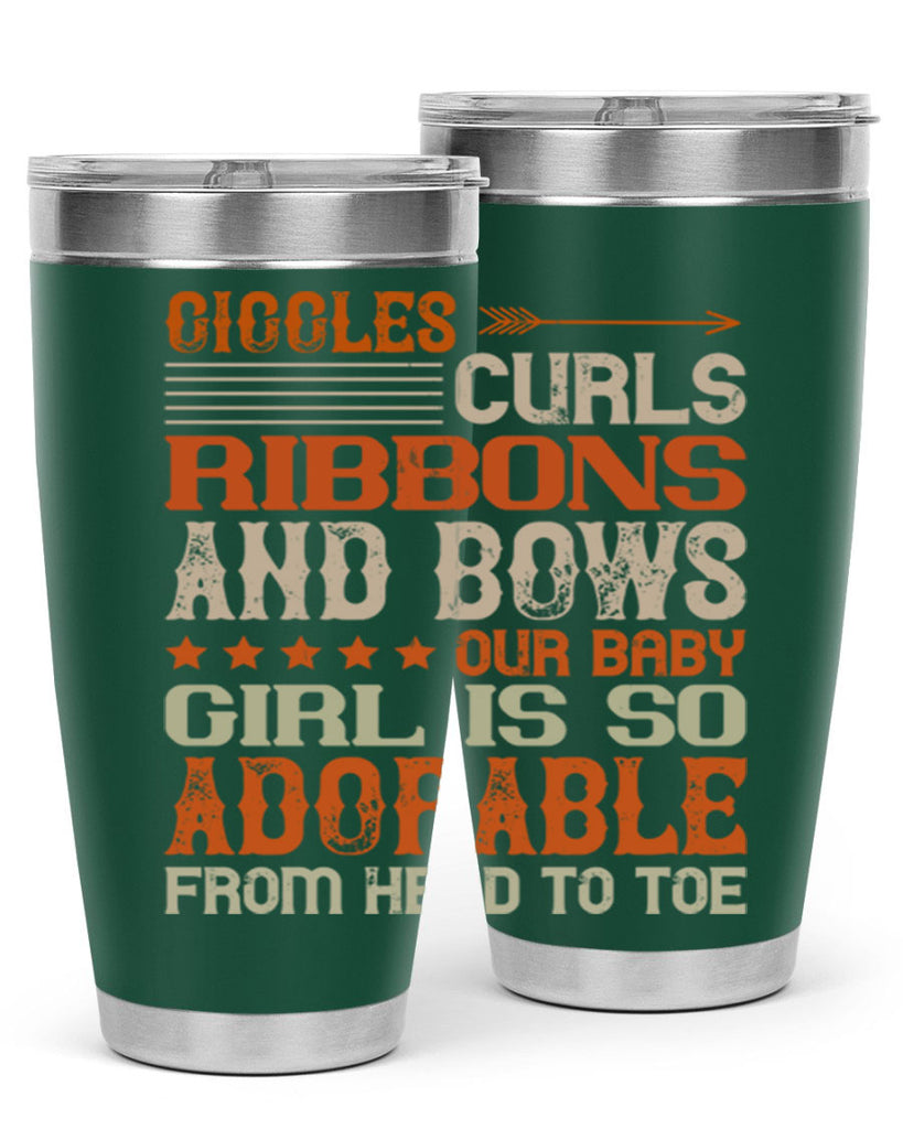 Giggles curls ribbons and bows Our baby girl is so adorable from head to toe Style 122#- baby- tumbler