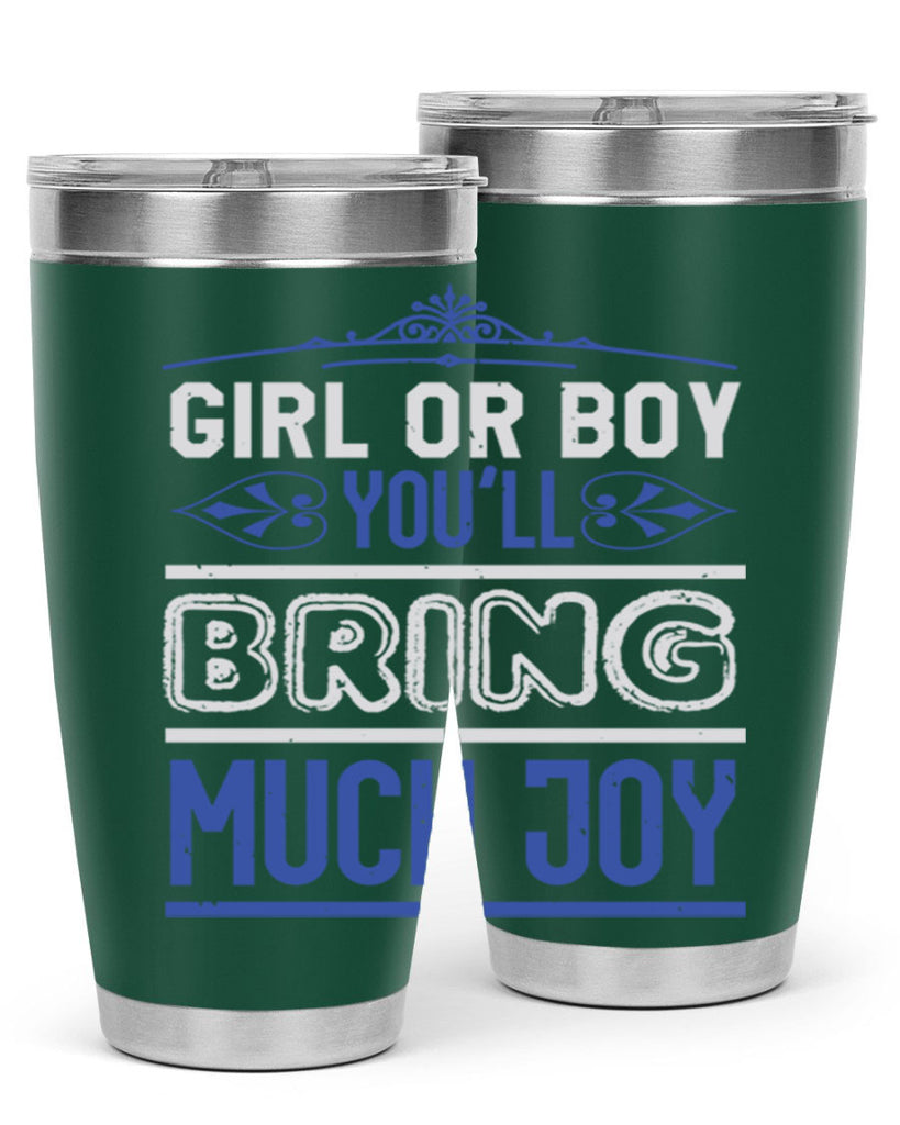 Gilr or boy you bring much joy Style 40#- baby shower- tumbler