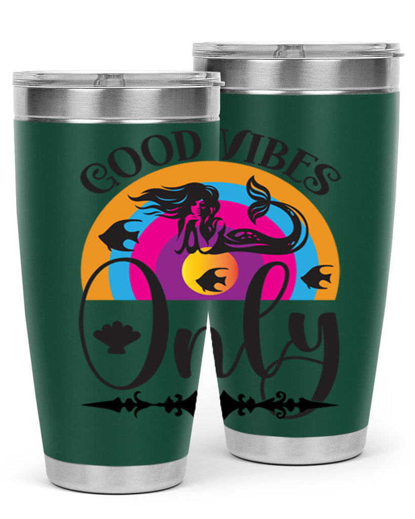 Good vibes only 199#- mermaid- Tumbler