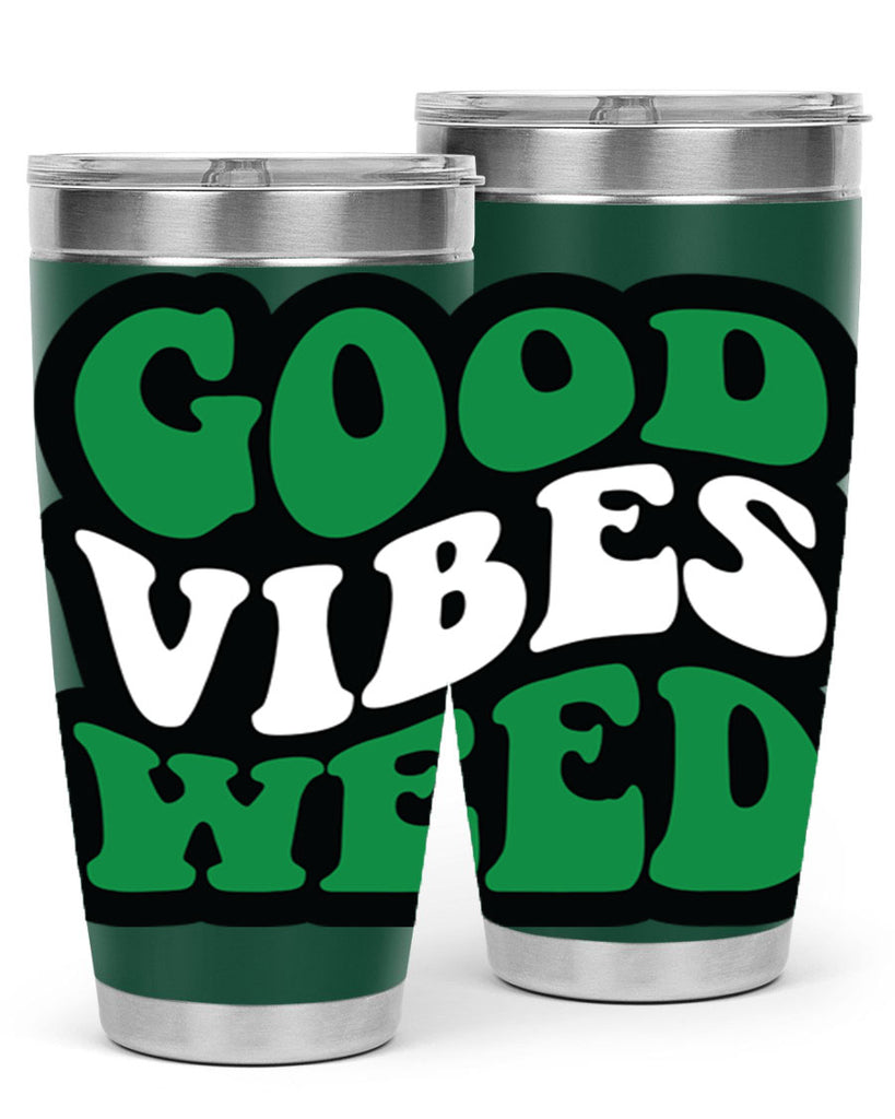 Good vibes weed 95#- marijuana- Tumbler