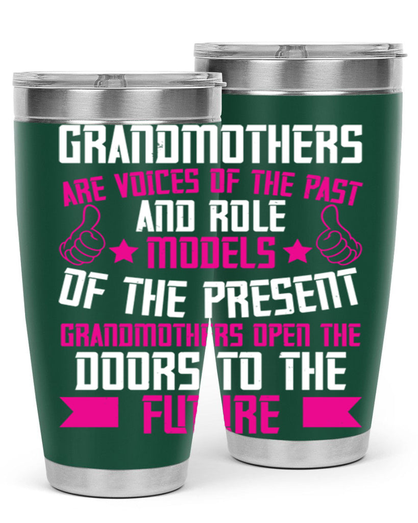 Grandmothers are voices of the past and role models of the present 79#- grandma - nana- Tumbler