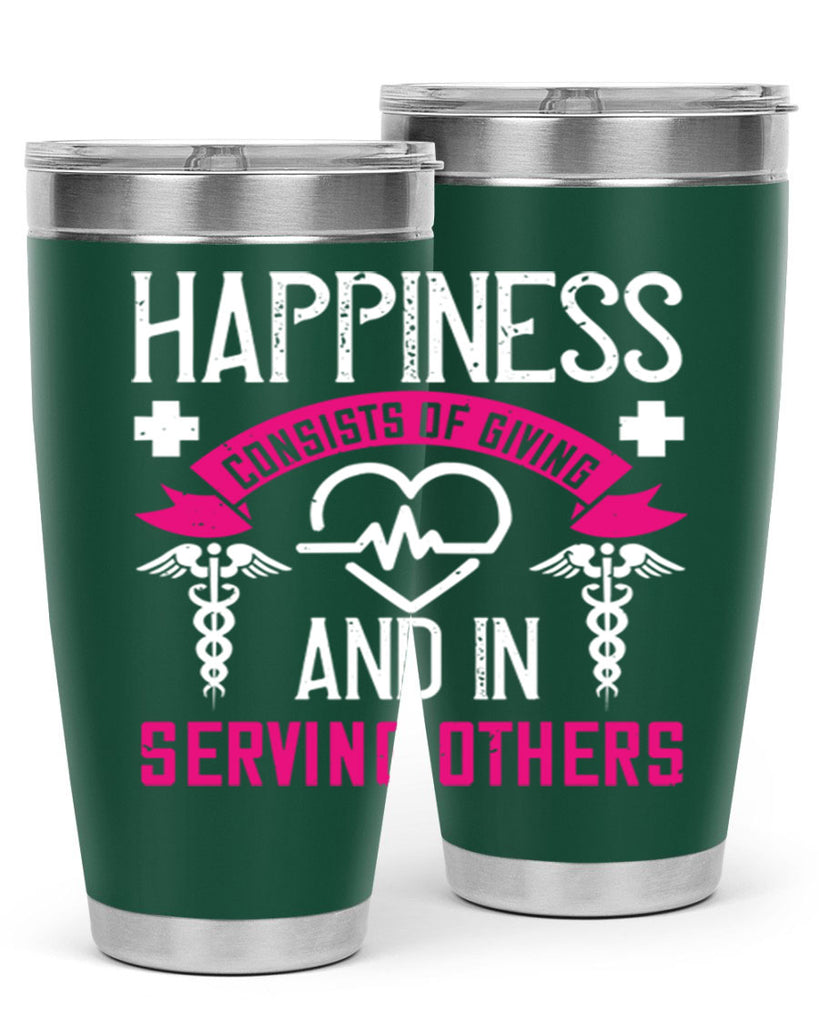 Happiness…consists of giving and in serving others Style 324#- nurse- tumbler