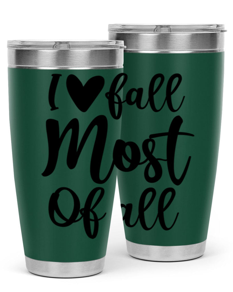 I Love Fall Most Of All 330#- fall- Tumbler